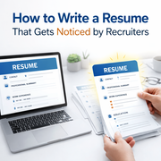 How to Write a Resume That Gets Noticed by Recruiters